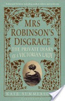 Mrs Robinsons Disgrace, The Private Diary of A Victorian Lady ENHANCED EDITION