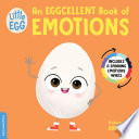 Little Egg: An Eggcellent Book of Emotions