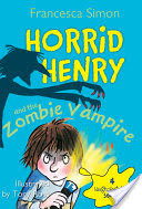 Horrid Henry and the Zombie Vampire