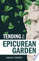 Tending the Epicurean Garden