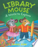 Library Mouse: A World to Explore (Book #3)