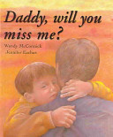 Daddy, Will You Miss Me?