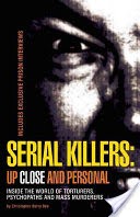 Serial Killers, Up Close and Personal