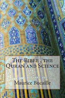 The Bible , the Quran and Science