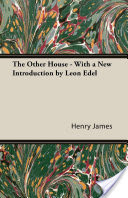 The Other House - With a New Introduction by Leon Edel