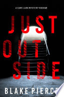 Just Outside (A Cami Lark FBI Suspense ThrillerBook 2)