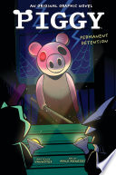 Permanent Detention (Piggy Graphic Novel #1)