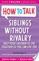 How To Talk: Siblings without Rivalry