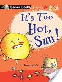 It's Too Hot, Sun!