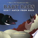 Baby Bats Don't Hatch From Eggs