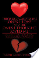 This Is Dedicated to the Ones I Love and the Ones I Thought Loved Me!