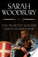 The Worthy Soldier (A Gareth & Gwen Medieval Mystery Book 9)