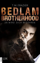 Bedlam Brotherhood - Er wird dich begehren