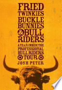 Fried Twinkies, Buckle Bunnies, & Bull Riders