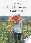 Floret Farm's Cut Flower Garden