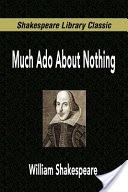 Much ADO about Nothing (Shakespeare Library Classic)