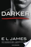 Darker - Fifty Shades of Grey. Gefhrliche Liebe von Christian selbst erzhlt