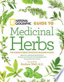 National Geographic Guide to Medicinal Herbs