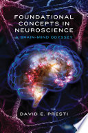 Foundational Concepts in Neuroscience: A Brain-Mind Odyssey (Norton Series on Interpersonal Neurobiology)