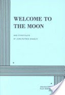 Welcome to the Moon and Other Plays