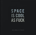 Space Is Cool As Fuck