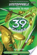 39 Clues: Unstoppable 1: Nowhere to Run
