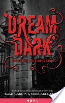 Dream Dark: A Beautiful Creatures Story