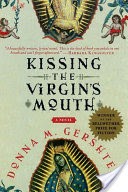 Kissing the Virgin's Mouth