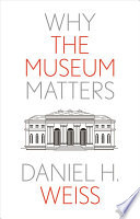 Why the Museum Matters