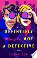 Definitely Maybe Not a Detective