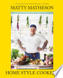 Matty Matheson: Home Style Cookery