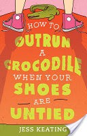 How to Outrun a Crocodile When Your Shoes Are Untied