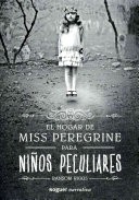 El Hogar de Miss Peregrine Para Ninos Peculiares