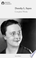 Delphi Complete Works of Dorothy L. Sayers (Illustrated)