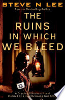 The Ruins in Which We Bleed