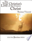 The True Christians Love of the Unseen Christ
