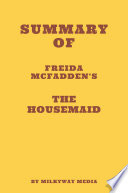 Summary of Freida McFadden's The Housemaid