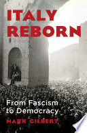 Italy Reborn: From Fascism to Democracy