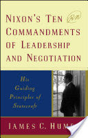 Nixon's Ten Commandments of Leadership and Negotiation