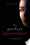 The Perfect Appearance (A Jessie Hunt Psychological Suspense ThrillerBook Twenty-Nine)