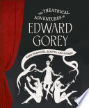 The Theatrical Adventures of Edward Gorey