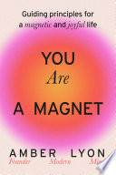 You Are a Magnet