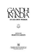 Gandhi in India, in His Own Words