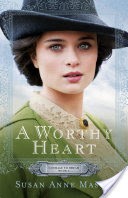 A Worthy Heart (Courage to Dream Book #2)