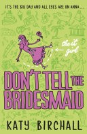 The It Girl: Don't Tell the Bridesmaid