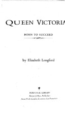 Queen Victoria: born to succeed