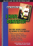 Nothin' Personal Doc, But ... I Hate Dentists!