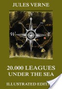 20000 Leagues Under the Seas (Extended Illustrated And Annotated Edition)