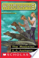 The Reaction (Animorphs #12)