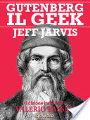 Gutenberg il Geek. Il primo imprenditore tecnologico della storia e il Santo Patrono della Silicon Valley